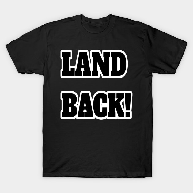 Land Back T-Shirt by Cryptid Kitty